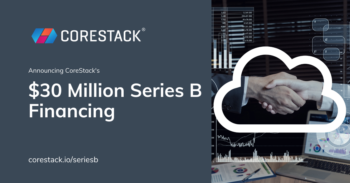 Announcing CoreStack Series B Funding