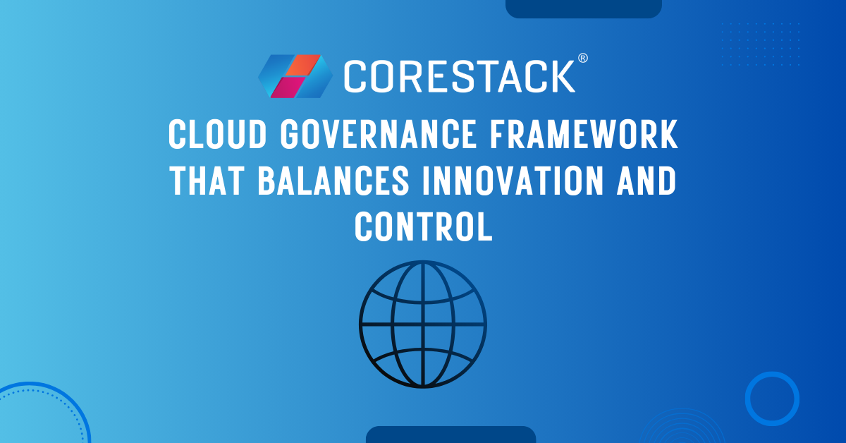 Cloud Governance Framework for Multi-Cloud Management | CoreStack