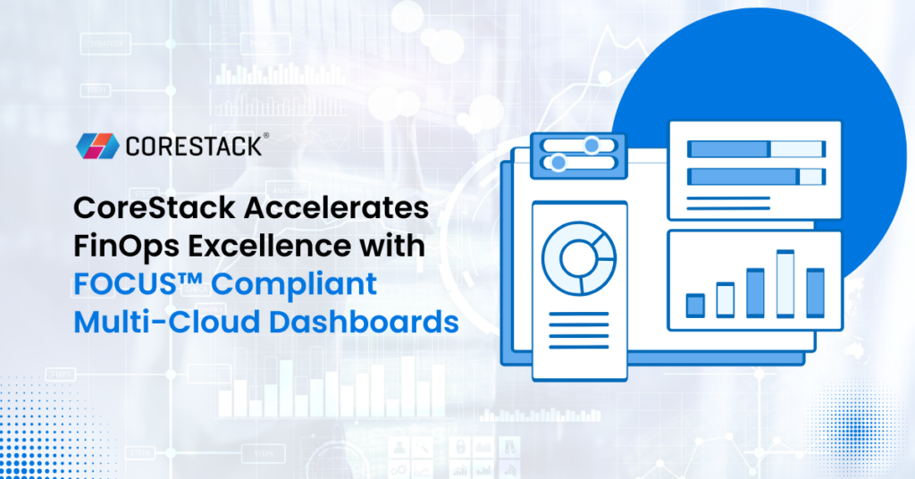 CoreStack Accelerates FinOps Excellence with FOCUS™ Compliant Multi ...