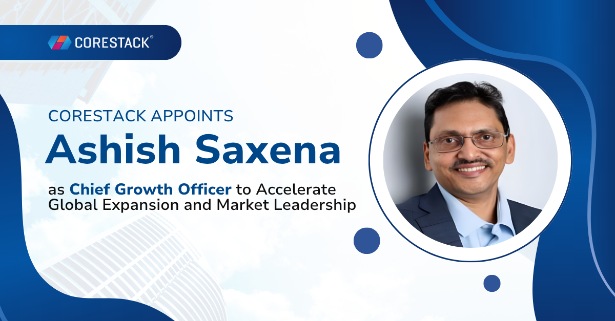 CoreStack Appoints Ashish Saxena as Chief Growth Officer