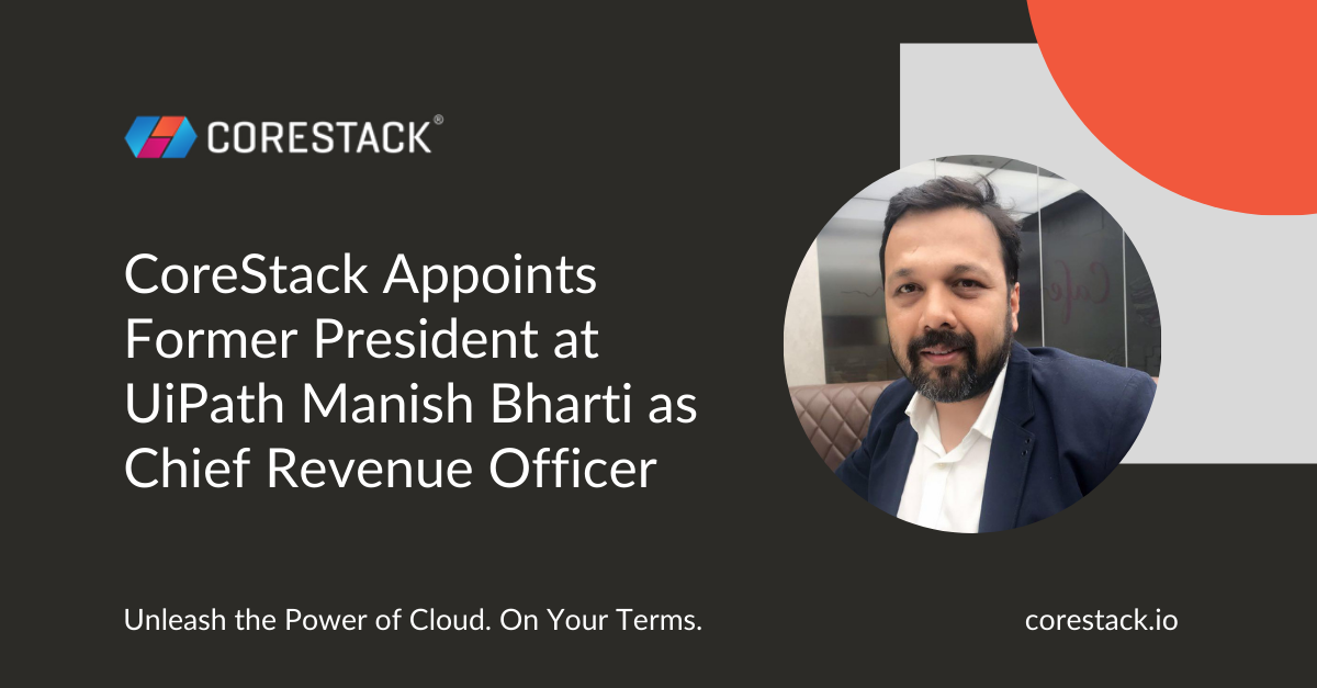 CoreStack Appoints Former President at UiPath Manish Bharti as Chief Revenue Officer