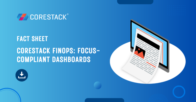 CoreStack FinOps FOCUS Compliant Dashboards - Fact Sheet