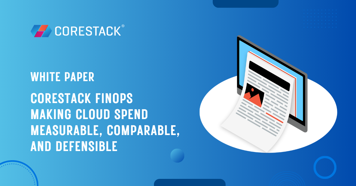 CoreStack FinOps – Making Cloud Spend Measurable, Comparable and Defensible