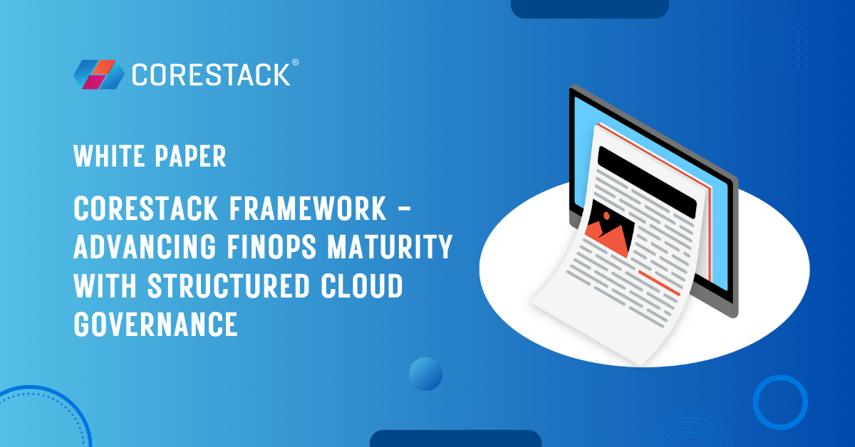 CoreStack Framework – Advancing FinOps Maturity with Structured Cloud Governance