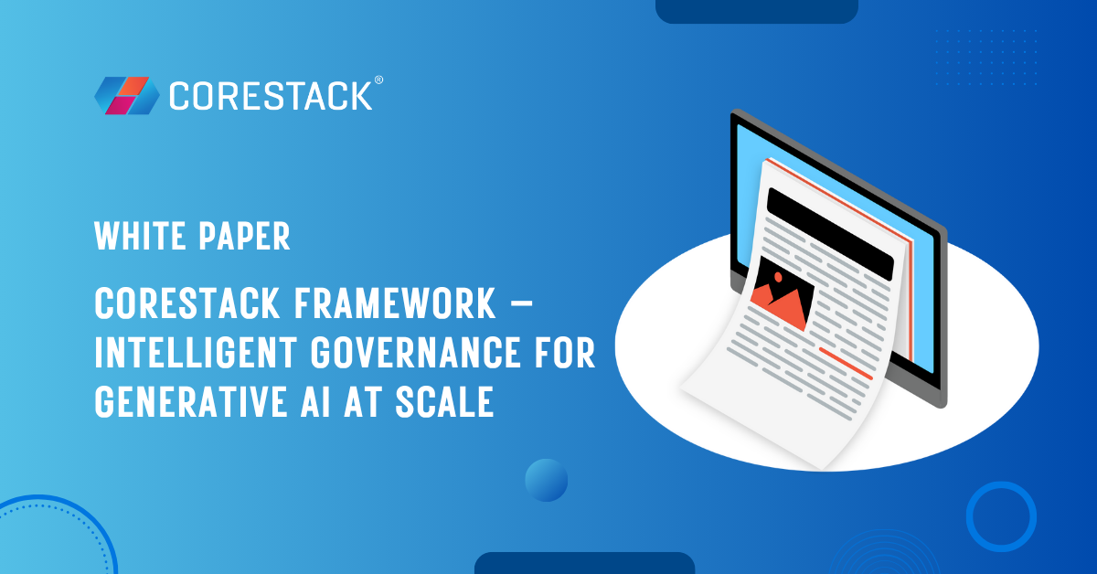 CoreStack Framework – Intelligent Governance for Generative AI at Scale