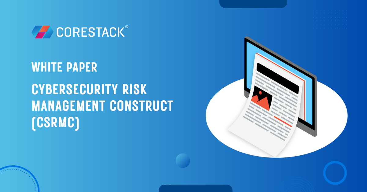 CoreStack Graphion – Cybersecurity Risk Management Construct (CSRMC)