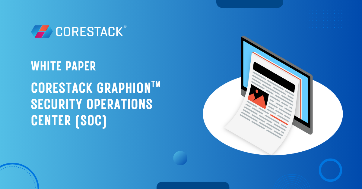 CoreStack Graphion – Security Operations Center (SOC)