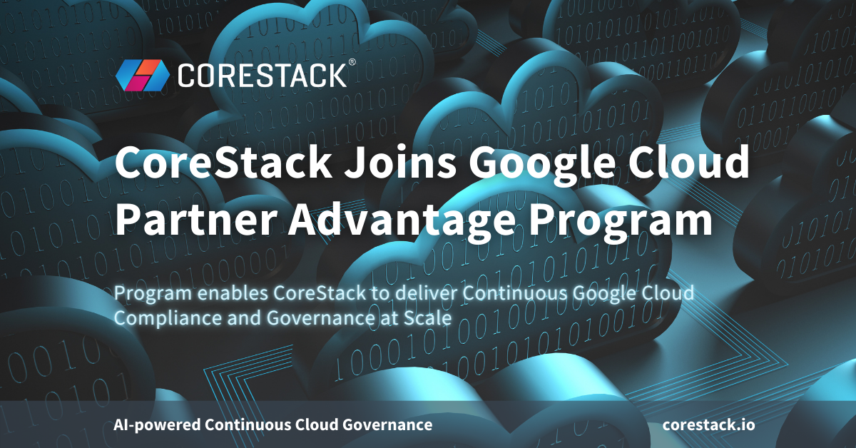 CoreStack Joins Google Cloud Partner Advantage Program as Build Partner
