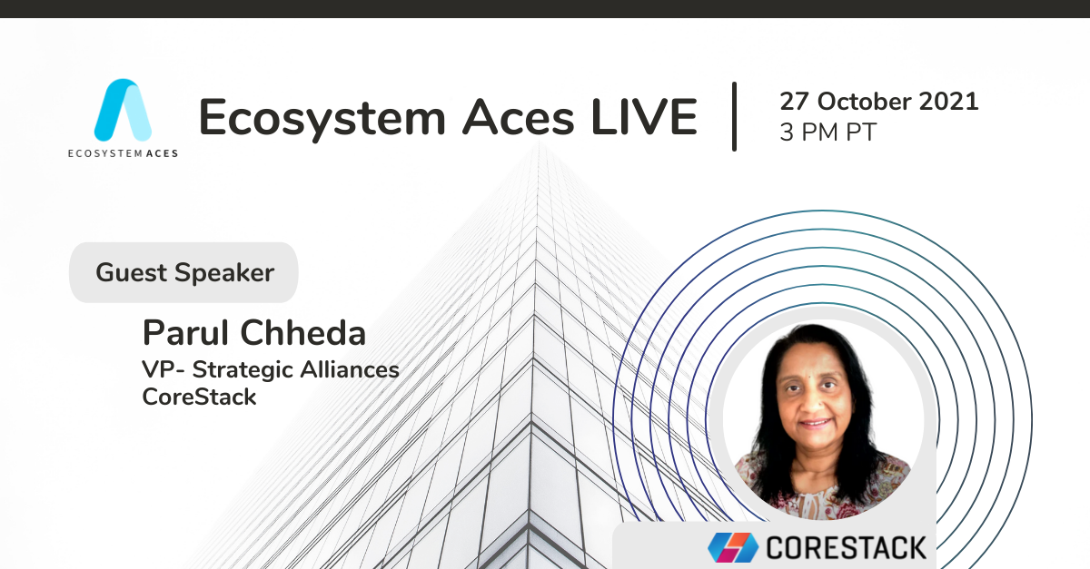 Ecosystem Aces LIVE with Parul Chheda, VP CoreStack, Strategic Alliances