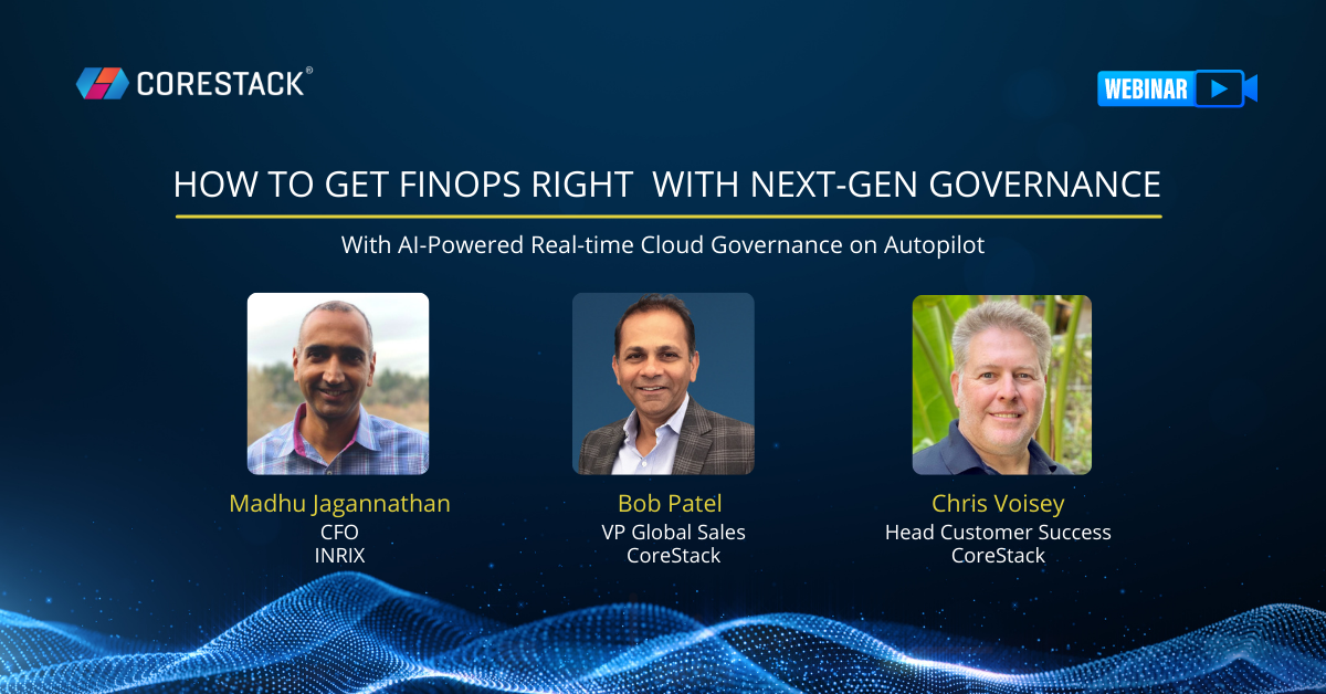 How to Get FinOps Right with Next-Gen Governance – CoreStack