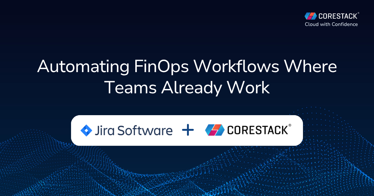 JIRA Integration – Automating FinOps Workflows Where Teams Already Work