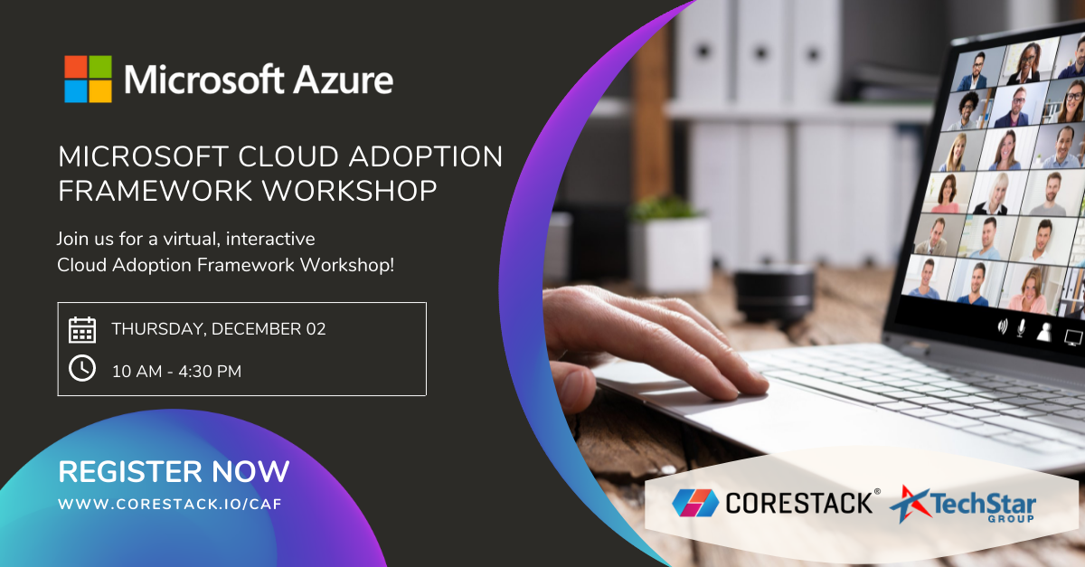 Microsoft Cloud Adoption Framework Workshop - CoreStack and Techstar - Dec 2, 2021