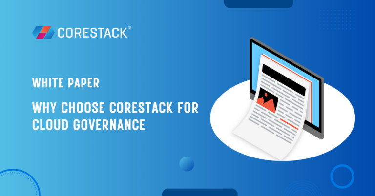 Why Choose CoreStack for Cloud Governance - White Paper