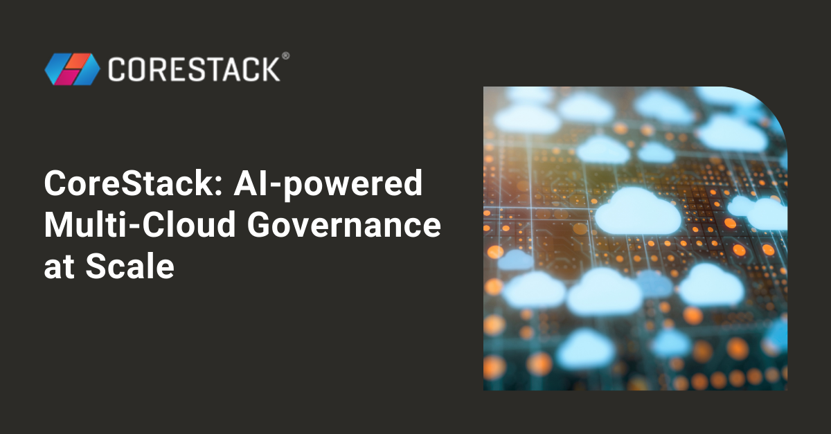 CoreStack-AI-powered-multi-cloud-governance-at-scale