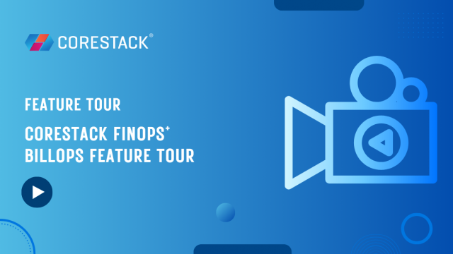 CoreStack FinOps+ BillOps Feature Tour