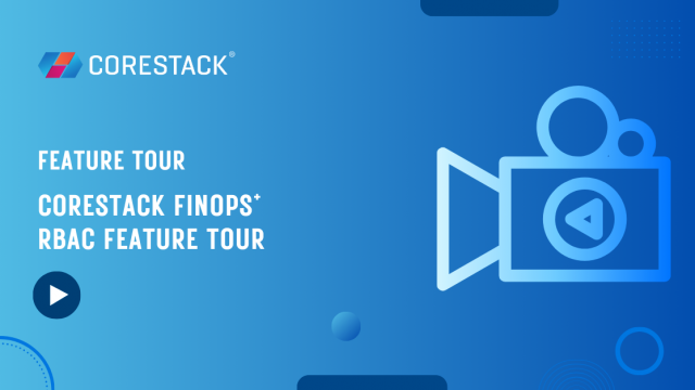 CoreStack FinOps+ RBAC Feature Tour