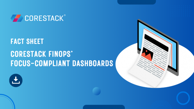 CoreStack FinOps⁺ FOCUS-Complaint Dashboards