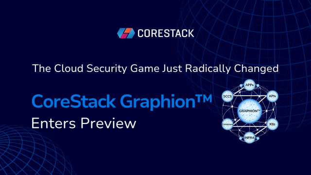 The Cloud Security Game Just Radically Changed — CoreStack Graphion™ Enters Preview